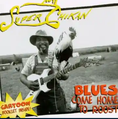 Blues Come Home To Roost — Super Chikan album cover